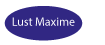 Lust Maxime